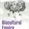 Antoinette Burton book Biocultural Empire
