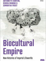 Antoinette Burton book Biocultural Empire